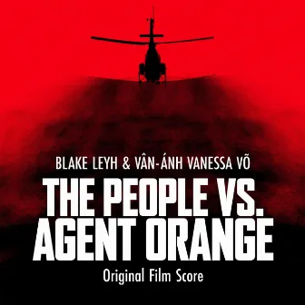 The People vs. Agent Orange (Original Film Score) by Vân-Ánh Vanessa Võ