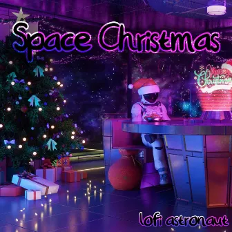 Space Christmas by Lofi Astronaut