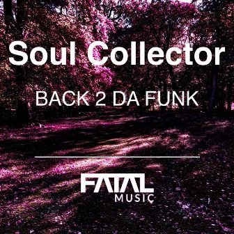 Back 2 Da Funk by Soul Collector