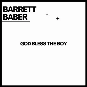 God Bless the Boy by Barrett Baber