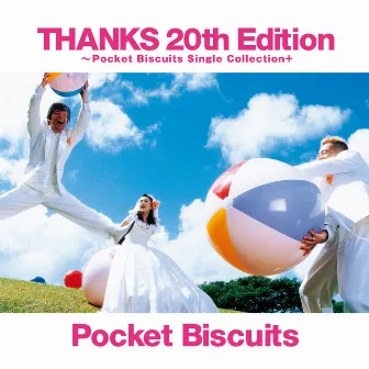 THANKS 20th Edition ～Pocket Biscuits Single Collection+ by Pocket Biscuits