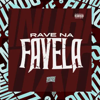 Rave Na Favela by Mc Brunin BN