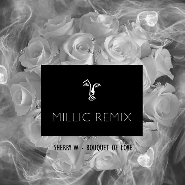 Bouquet of Love - millic Remix