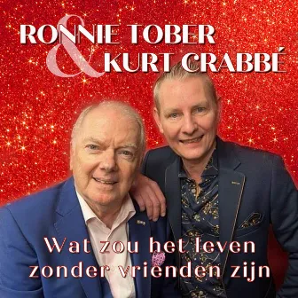 Wat Zou Het Leven Zonder Vrienden Zijn by Kurt Crabbé