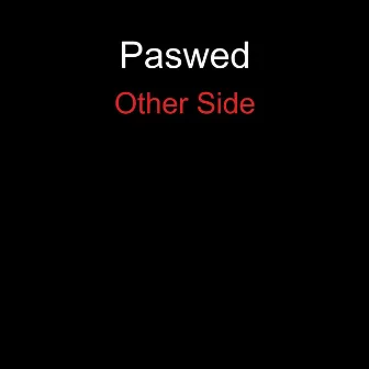 Other Side by Paswed