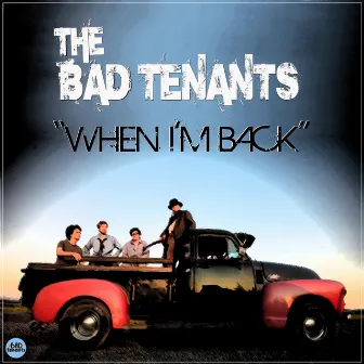 When I'm Back by The Bad Tenants