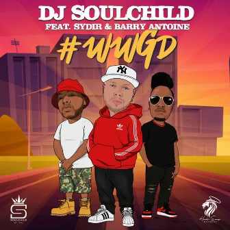 #WWGD by DJ Soulchild