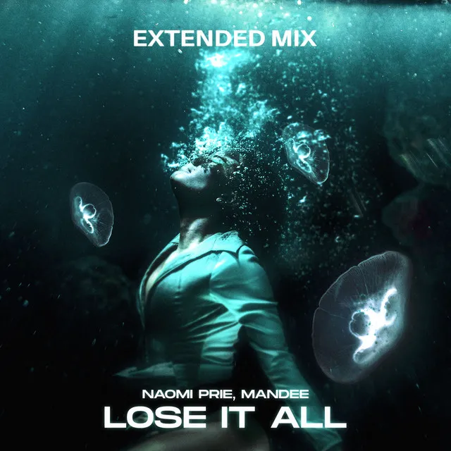 Lose It All - Extended Mix