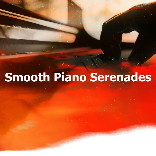 Smooth Piano Serenades