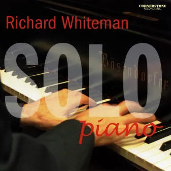 Richard Whiteman: Solo Piano by Richard Whiteman