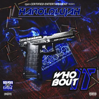 Who Bout It by Haroldlujah