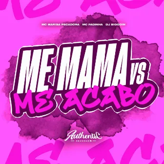 Me Mama Vs Me Acabo by MC Marisa Pecadora