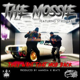 THEY WANT THAT MOB BACK (feat. STRESMATIC) by The Mossie