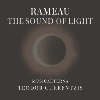 Rameau - The Sound of Light by Teodor Currentzis