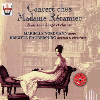 Concert chez Madame de Récamier : Duos pour harpe et clavier by Marielle Nordmann