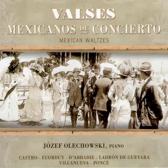 Valses Mexicanos de Concierto (Mexican Waltzes) by Józef Olechowski