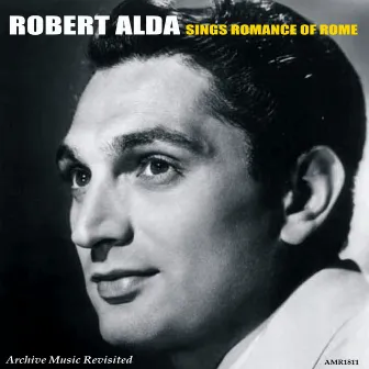 Robert Alda Sings Romance of Rome by Robert Alda