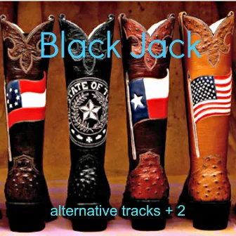 Black Jack Alternative (Alternative Tracks + 2) by Black Jack