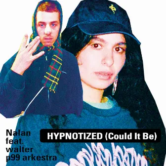 Hypnotized (Could It Be) feat. walter p99 arkestra by Nalan