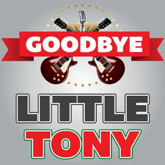 Goodbye Little Tony by Little Tony