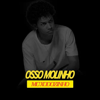 Osso Molinho by Mc Xodozinho