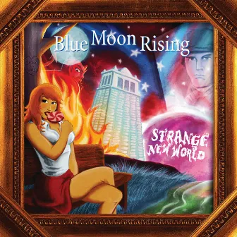 Strange New World by Blue Moon Rising