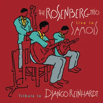 The Rosenberg Trio / Tribute to Django Reinhardt - Live in Samois by The Rosenberg Trio