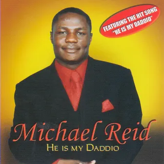 He Is My Daddio by Michael Reid