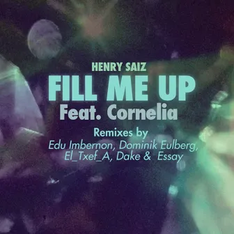 Fill Me Up (feat. Cornelia) by Henry Saiz