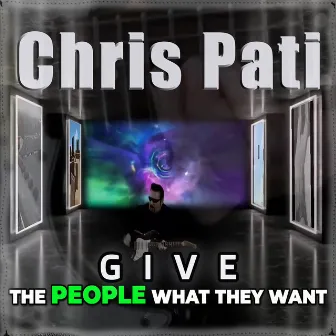 Give The People What They Want by Chris Pati