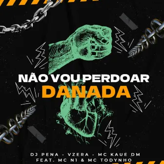 Não Vou Perdoar Danada by Dj Pena