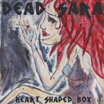 Heart-Shaped Box by Dead Sara