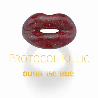 Outta The Blue by Protocol Killic