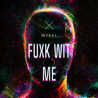 Fuxk Wit Me by Mykel Makes Music