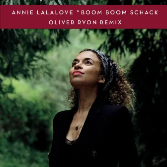 Boom Boom Schack (Oliver Ryon Remix) by Annie Lalalove