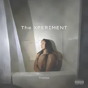 The Xperiment by Tyanna