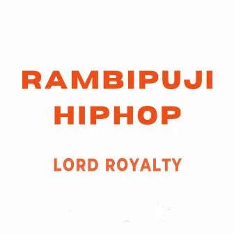 Rambipuji Hip Hop by Lord Royalty