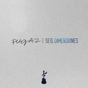 Seis Dimensiones by Fugaz