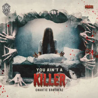 You Ain't A Killer by Chaotic Brotherz