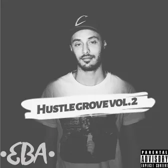 Hustle Grove Mixtape, Vol. 2 by Eba