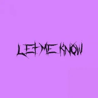 Let Me Know by gozy