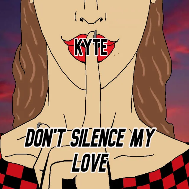 Don't Silence My Love