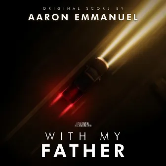 With My Father (Original Motion Picture Soundtrack) by Aaron Emmanuel