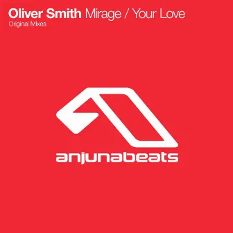 Mirage / Your Love by Oliver Smith