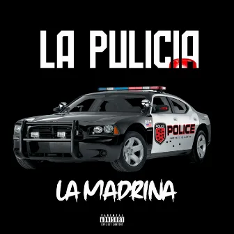 La Pulicia by La Madrina