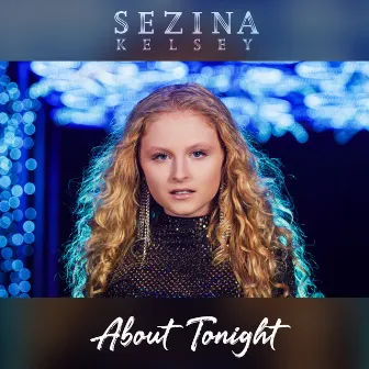 About Tonight by Sezina Kelsey