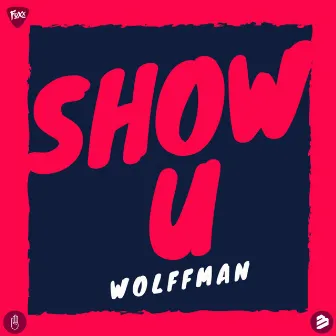 Show U by Wolffman