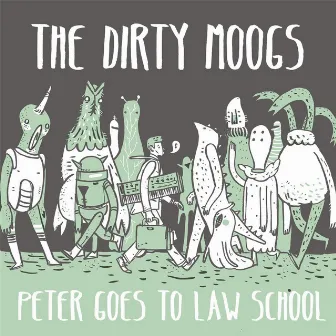 Peter Goes to Law School by The Dirty Moogs