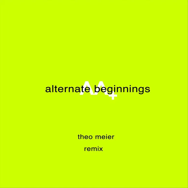 Alternate Beginnings (Theo Meier Remix)