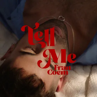 Tell Me by Fran Coem